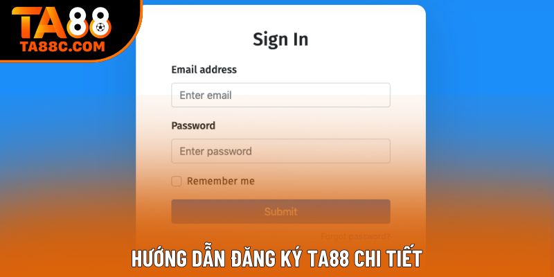 Hướng dẫn đăng ký TA88 chi tiết