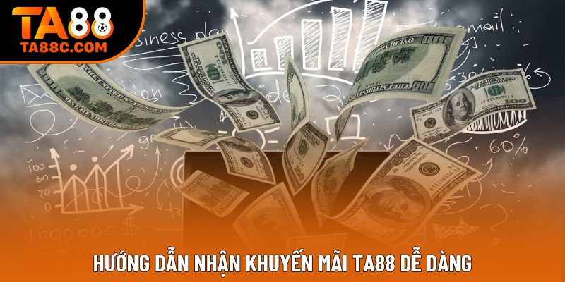 Hướng dẫn nhận khuyến mãi TA88 dễ dàng