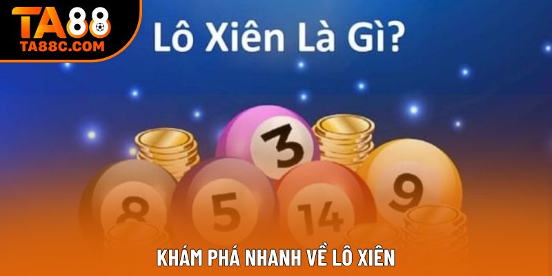 Khám phá nhanh về lô xiên