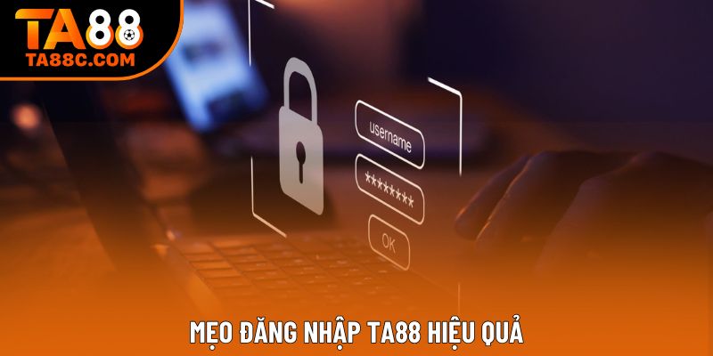 Mẹo đăng nhập TA88 hiệu quả
