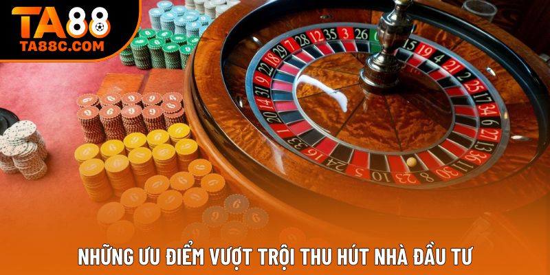 Những ưu điểm vượt trội thu hút nhà đầu tư