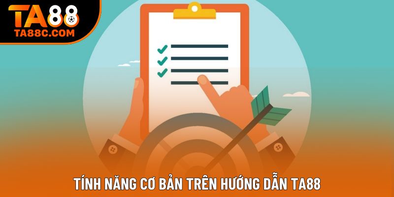 Tính năng cơ bản trên hướng dẫn Ta88