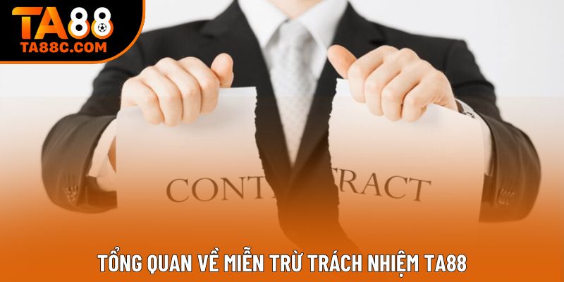 Tổng quan về miễn trừ trách nhiệm Ta88